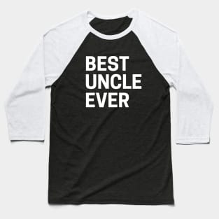 Best uncle ever Baseball T-Shirt